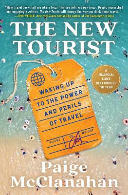 New Tourist: Waking Up to the Power and Perils of Travel