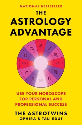 Astrology Advantage: Use Your Horoscope for Personal and Professional Success