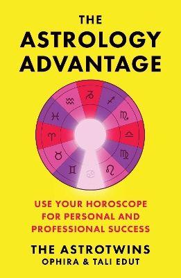 Astrology Advantage: Use Your Horoscope for Personal and Professional Success