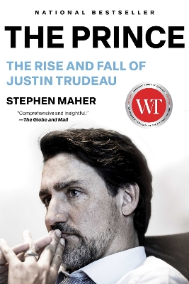 Prince: The Rise and Fall of Justin Trudeau