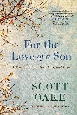 For the Love of a Son: A Memoir of Addiction, Loss, and Hope