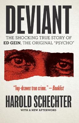 Deviant: The Shocking True Story of Ed Gein, the Original Psycho