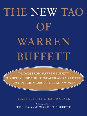 New Tao of Warren Buffett: Wisdom from Warren Buffett to Help Guide You to Wealth and Make the Best Decisions About Life and Money