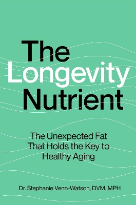 Longevity Nutrient: The Unexpected Fat That Holds the Key to Healthy Aging