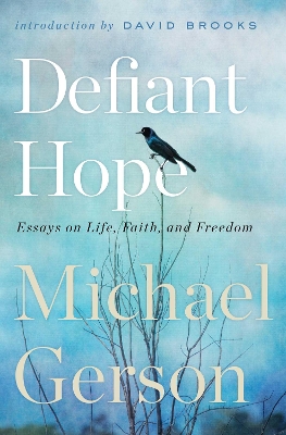 Defiant Hope: Essays on Life, Faith, and Freedom