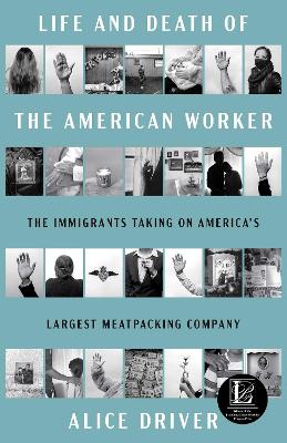 Life and Death of the American Worker: The Immigrants Taking on America's Largest Meatpacking Company