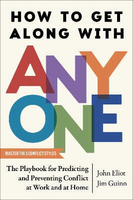 How to Get Along with Anyone: The Playbook for Predicting and Preventing Conflict at Work and at Home Export