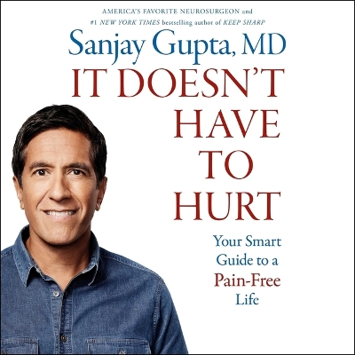 It Doesn't Have to Hurt: Your Smart Guide to a Pain-Free Life Unabridged edition