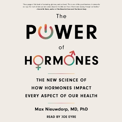 Power of Hormones: The New Science of How Hormones Impact Every Aspect of Our Health