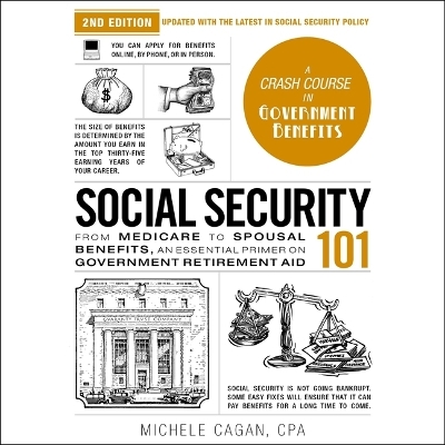 Social Security 101, 2nd Edition: From Medicare to Spousal Benefits, an Essential Primer on Government  Retirement Aid Unabridged edition