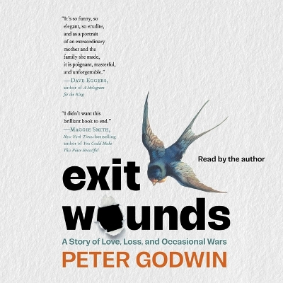 Exit Wounds: A Story of Love, Loss, and Occasional Wars Unabridged edition