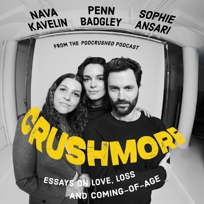 Crushmore: Essays on Love, Loss, and Coming-Of-Age Unabridged edition