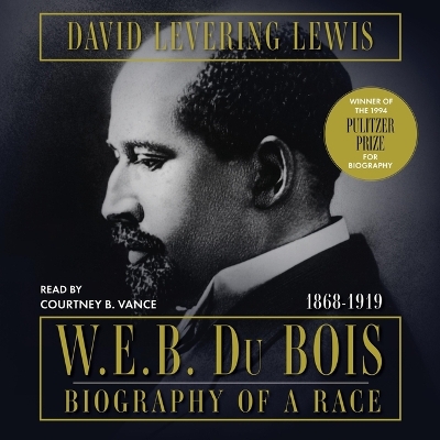 W.E.B. Du Bois, 1868-1919: Biography of a Race Unabridged edition