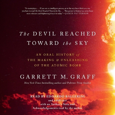 Destroyer of Worlds: An Oral History of the Making and Unleashing of the Atomic Bomb Unabridged edition