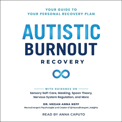 Autistic Burnout Recovery: Your Guide to Your Personal Recovery Plan Unabridged edition