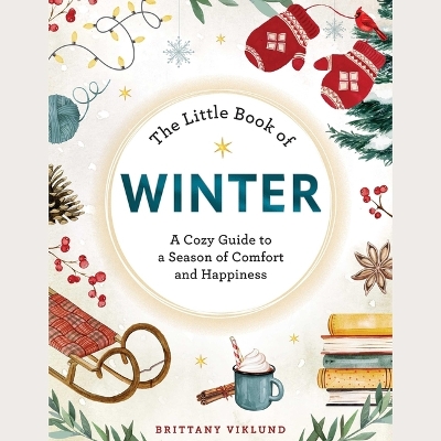 Little Book of Winter: A Cozy Guide to a Season of Comfort and Happiness Unabridged edition
