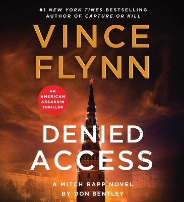 Denied Access: A Mitch Rapp Novel by Don Bentley Unabridged edition