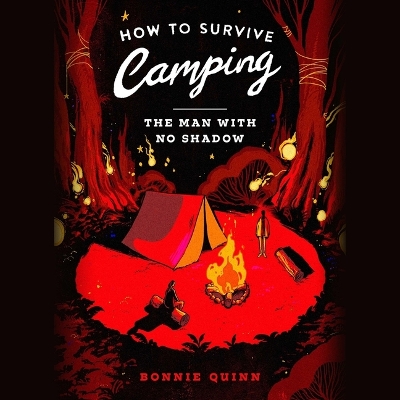 How to Survive Camping: The Man with No Shadow Unabridged edition