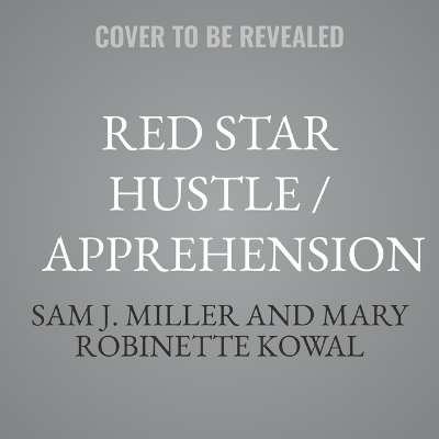 Red Star Hustle / Apprehension Unabridged edition