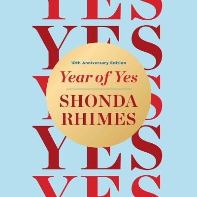 Year of Yes (10th Anniversary Deluxe Edition): Dance It Out. Stand in the Sun. Be Your Own Person. Unabridged edition