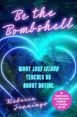 Be the Bombshell: What Love Island Teaches Us About Dating