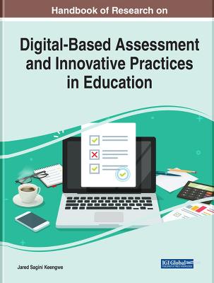 Handbook of Research on Digital-Based Assessment and Innovative Practices in  Education
