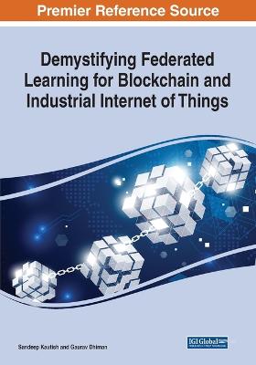 Demystifying Federated Learning for Blockchain and Industrial Internet of  Things