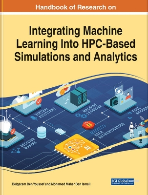 Handbook of Research on Integrating Machine Learning Into HPC-Based  Simulations and Analytics