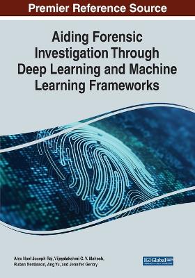 Aiding Forensic Investigation Through Deep Learning and Machine Learning  Frameworks