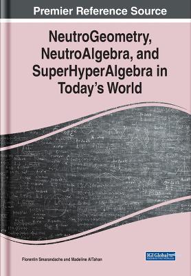 NeutroGeometry, NeutroAlgebra, and SuperHyperAlgebra in Today's World