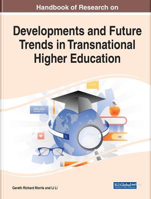 Handbook of Research on Developments and Future Trends in Transnational  Higher Education