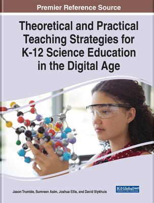 Theoretical and Practical Teaching Strategies for K-12 Science Education in  the Digital Age