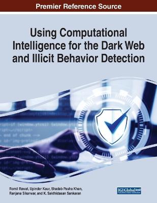 Using Computational Intelligence for the Dark Web and Illicit Behavior  Detection