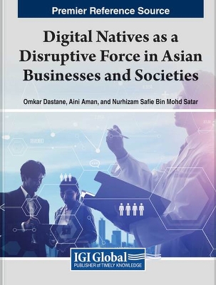 Handbook of Research on Digital Natives as a Disruptive Force in Asian  Businesses and Societies