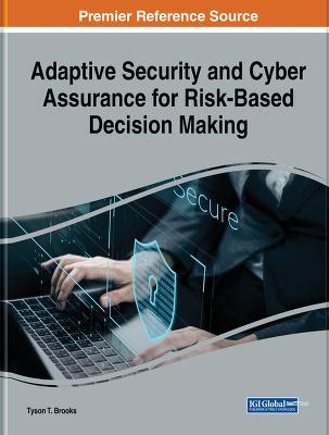 Adaptive Security and Cyber Assurance for Risk-Based Decision Making