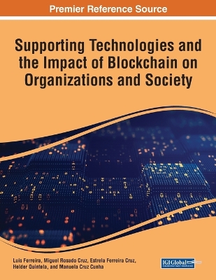 Supporting Technologies and the Impact of Blockchain on Organizations and  Society