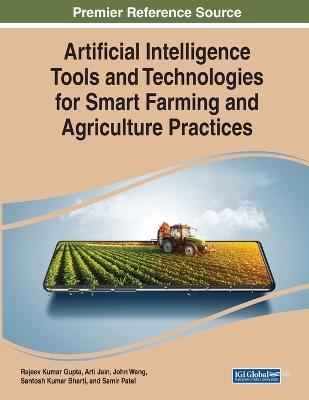 Artificial Intelligence Tools and Technologies for Smart Farming and  Agriculture Practices