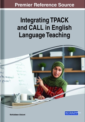 English Language Teacher Education, TPACK, and the Knowledge Base For CALL  Integration Across the Arab World