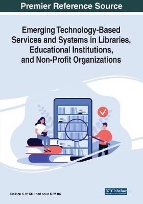 Emerging Technology-Based Services and Systems in Libraries, Educational  Institutions, and Non-Profit Organizations