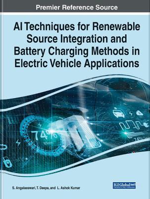 AI Techniques for Renewable Source Integration and Battery Charging Methods  in Electric Vehicle Applications