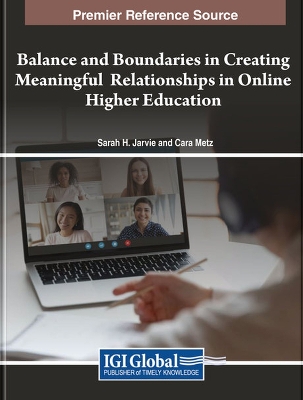 Balance and Boundaries in Creating Meaningful Relationships in Online Higher  Education