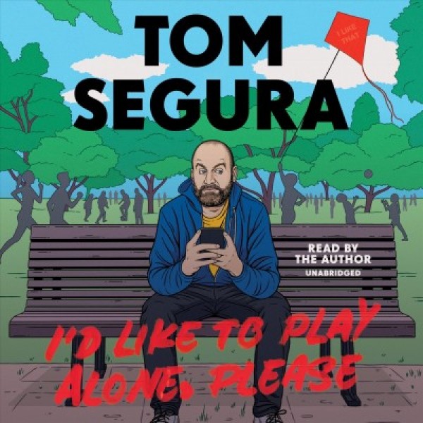 I'd Like to Play Alone, Please: Essays Unabridged edition