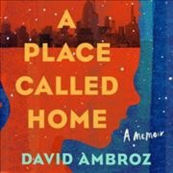 Place Called Home: A Memoir