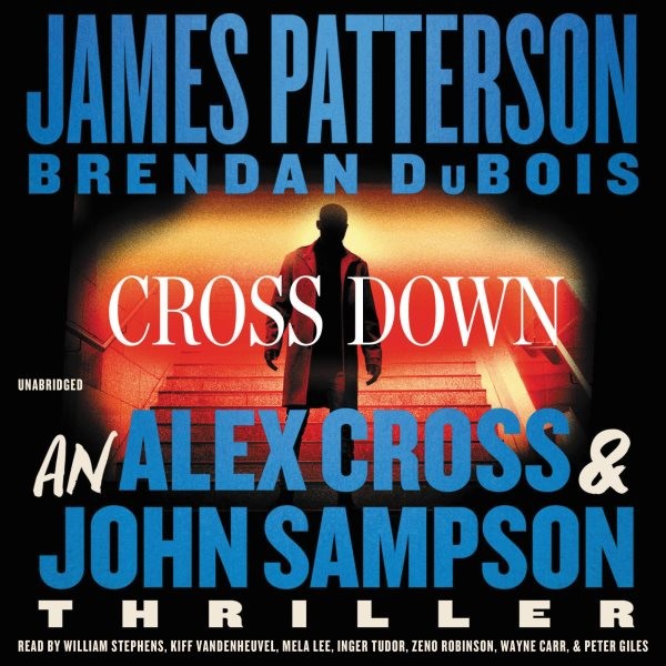 Cross Down: An Alex Cross and John Sampson Thriller Unabridged edition
