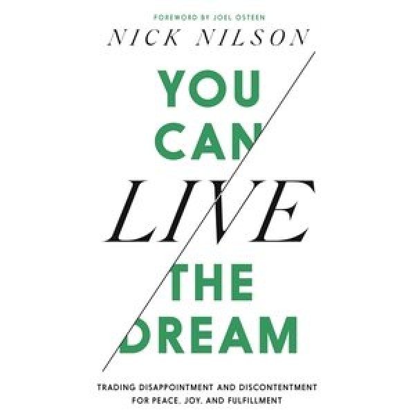 You Can Live the Dream: Trading Disappointment and Discontentment for Peace, Joy and Fulfillment Library Edition