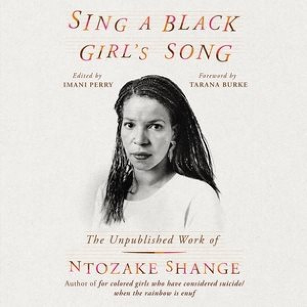 Sing a Black Girl's Song: The Unpublished Work of Ntozake Shange Library Edition