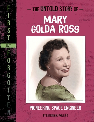 Untold Story of Mary Golda Ross: Pioneering Space Engineer