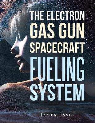 Electron Gas Gun Spacecraft Fueling System
