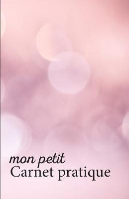 Mon petit Carnet pratique: Calepin ligné ou Carnet de notes - écriture notes rapides - petit format  12,85 x 19,84 broché - 151 pages - fond rose lumière