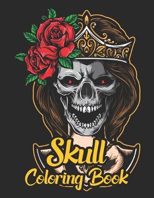 Skull Coloring Book: Sugar Skull Coloring Book for Adults and Teens relaxation